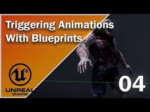 Triggering Animations with Blueprints - 04