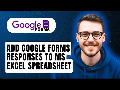 How To Add Google Forms Responses To Ms Excel Spreadsheet [2026 Guide]