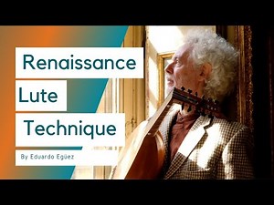 Renaissance Lute Technique with Eduardo Egüez - TRAILER