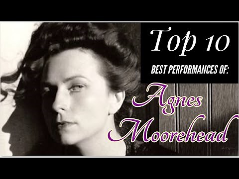 Agnes Moorehead - Top 10 Best Performances