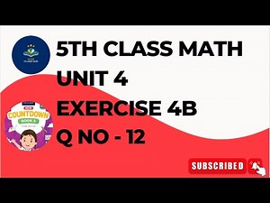5 Class Math Unit 4 Exercise 4b Q No 12 | class 5 Mathematics chapter 4 exercise 4b Q no 12