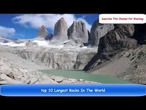 top 10 Largest Rocks In The World