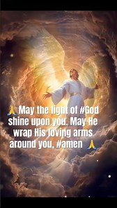 May the light of #God shine upon you. May He wrap His loving arms around you, #amen 🙏