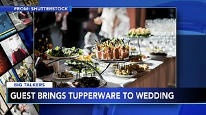 Bride angry after guest loads 10 Tupperware containers with food from wedding