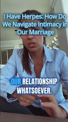 I Have Herpes: How Do We Navigate Intimacy in Our Marriage