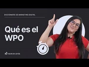 ¿Qué es el Web Performance Optimization (WPO)? - Diccionario de Marketing Digital