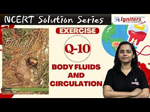 Exercise Q.10 - Body Fluid and Circulation | Class 11 | NCERT Solution Series | BIOLOGY