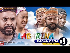 LABARINA SEASON 12 EPISODE 9 KADAN DAGA NA RANAR JUMA’A