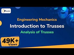 Introduction to Trusses - Analysis of Trusses - Engineering Mechanics