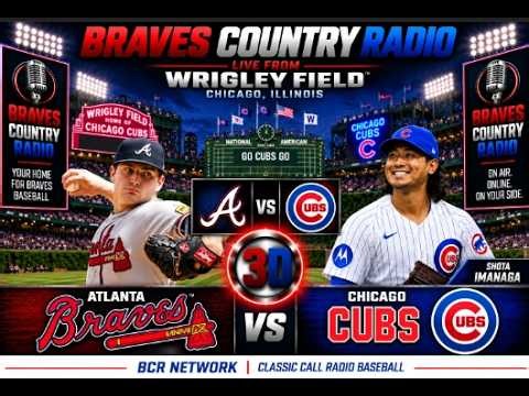 Braves vs Cubs MLB 3D LIVE Stream | Classic Call PBP Watch Party