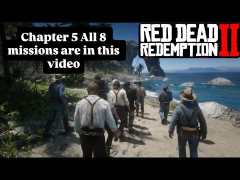 Red Dead Redemption 2 Chapter 5 All 8 missions are in this video | Red Dead Redemption 2 Mission |