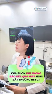 78K views · 706 reactions | Khá buồn khi thông báo kết quả Nipt nghi bất thường NST 21 #bacsingoctram #hoanglongmedical | Phòng Khám Sản Phụ Khoa BS.CK2 Bùi Thị Ngọc Trâm | Facebook