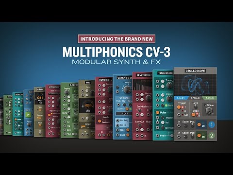 Introducing Multiphonics CV-3 Modular Synth & FX plug-in