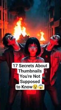 17 Secrets About Thumbnails You're Not Supposed to Know #scary ##horrorstories