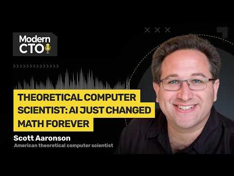 Theoretical Computer Scientist: AI Just Changed Math Forever, with Scott Aaronson