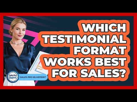 Which Testimonial Format Works Best For Sales?