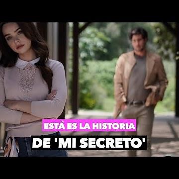 Así Será La Historia De La Nueva Telenovela Mi Secreto
