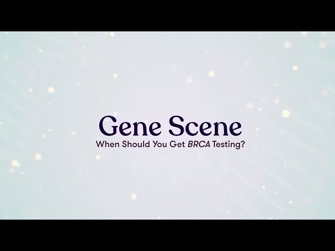 When Should You Get BRCA Testing