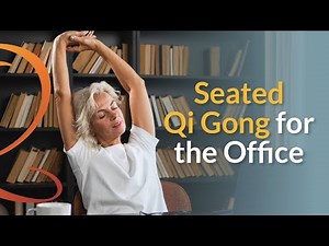 9-Min Seated Qi Gong Routine for Clearing Stress at Work
