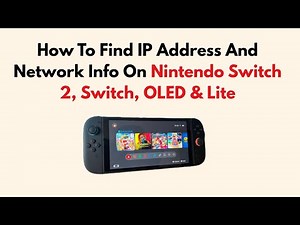 How To Find IP Address And Network Info On Nintendo Switch 2, Switch, OLED & Lite