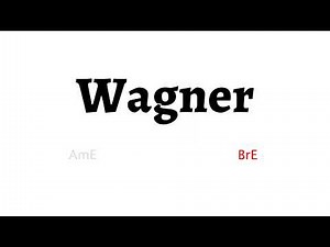 How to Pronounce wagner in American English and British English