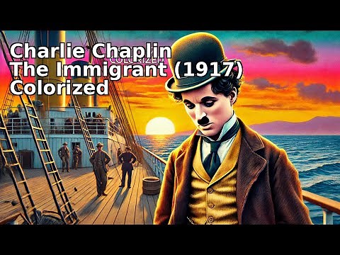 The Immigrant (1917) | Charlie Chaplin’s Masterpiece Colorized