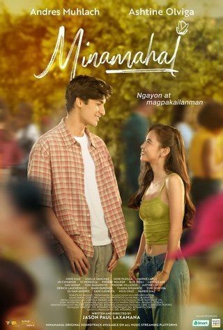 فيلم - Minamahal - 2025 مشاهدة اونلاين، فيديو، الإعلان، صور، النقد الفني، مواعيد العرض