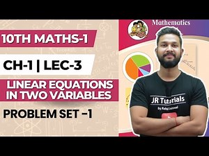 10th Maths-1 | Chapter 1 | Linear Equations in 2 Variables | Problem Set 1 | Lecture 3 |
