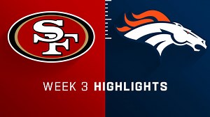 49ers vs. Broncos highlights | Week 3