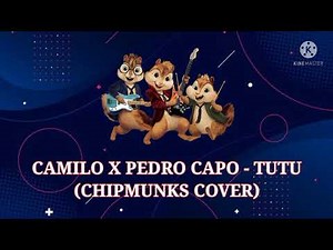 Camilo X Pedro Capo - Tutu (Chipmunks Cover)