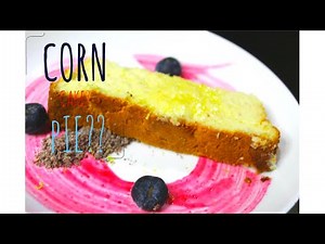 Sweet- Corn pie?