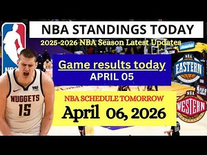 NBA STANDINGS TODAY as of April 05, 2026 | GAME RESULTS | NBA SCHEDULE April 06, 2026