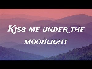 Kiss Me Under The Moonlight - Romantic Love Song (Lyrics Video)