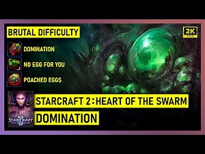 Starcraft 2: Heart of the Swarm - Domination - Brutal Difficulty - All Bonus