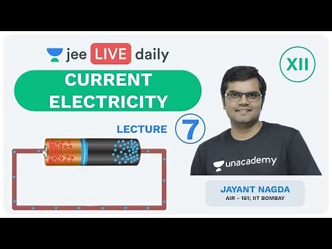 JEE Mains: Current Electricity - Lecture 7 | Unacademy JEE | IIT JEE Physics | Jayant Nagda