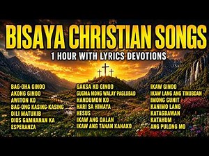 BISAYA GOSPEL MUSIC WITH LYRICS | WORSHIP COLLECTION FOR FAMILY & PRAYER