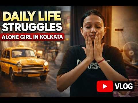 Alone Girl Life in Kolkata 😔 | Daily Struggles Vlog | Avanti