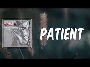 Patient (Lyrics) - Apollo LTD