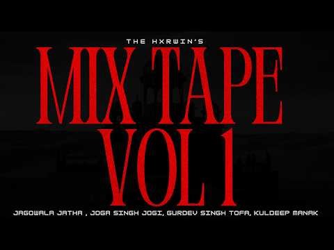 MIX TAPE VOL 1 -JAGOWALA JATHA X GURDEV SINGH TOFA X JOGA SINGH JOGI X KULDEEP MANAK | THE HXRWIN |