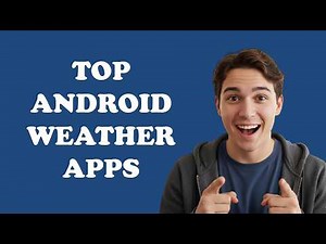 What Are The Best Weather Apps For Android?
