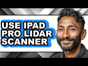 How to Use Ipad Pro Lidar Scanner - Easy Guide