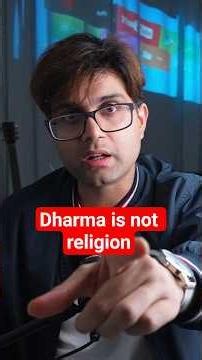 What is the concept of Dharma? why Dharma and religions are different concepts? Indian philosophy