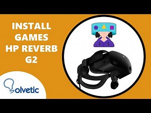 Install Steam Games on HP Reverb G2 🎮