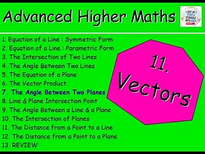 11.7 Vectors 7: The Angle Between Two Planes - Advanced Higher Maths Lessons @MrThomasMaths