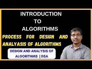 ALGORITHMS INTRODUCTION || PROCESS FOR DESIGN AND ANALYASIS OF ALGORITHMS|| DAA