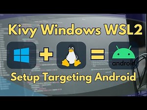 Kivy Windows WSL2 Setup Targeting Android [Ver 3]