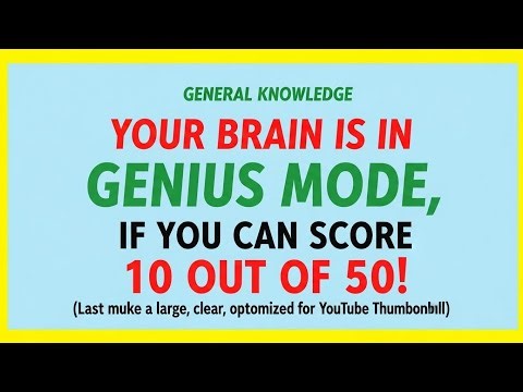 YOUR BRAIN IS IN GENIUS MODE! Can You Score 10 Out Of 50? | General Knowledge Quiz