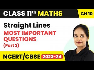 Straight Line - Most Important Questions (Part 2) | Class 11 Maths Chapter 10 | CBSE /IIT/JEE