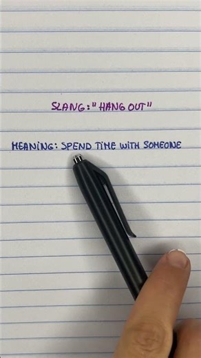 Slang “Hang out”