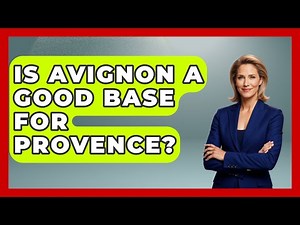 Is Avignon A Good Base For Provence? - Western Europe Explorer